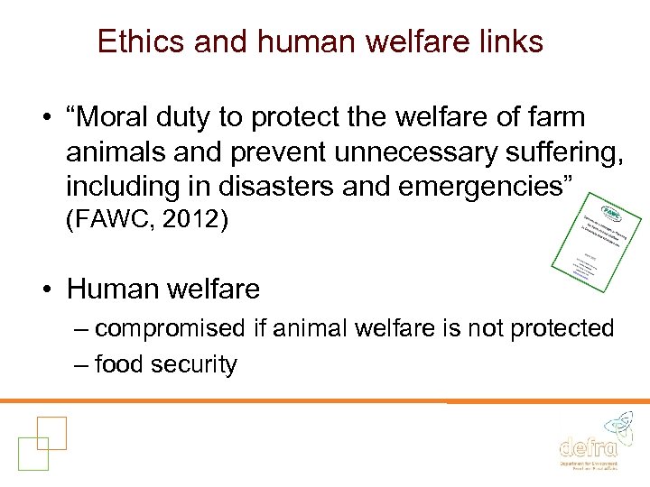 Ethics and human welfare links • “Moral duty to protect the welfare of farm