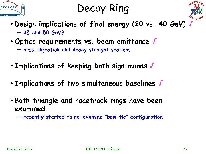 Decay Ring • Design implications of final energy (20 vs. 40 Ge. V) √