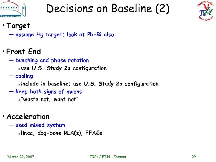 Decisions on Baseline (2) • Target — assume Hg target; look at Pb-Bi also