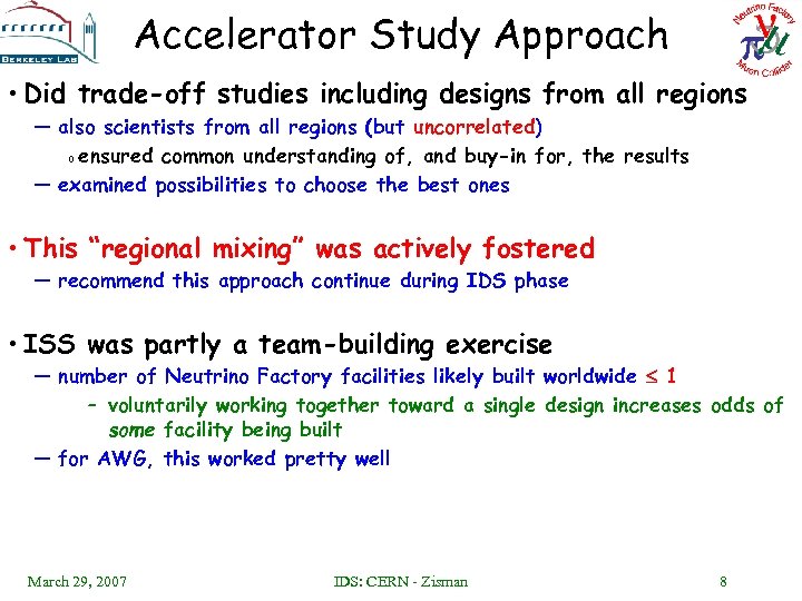 Accelerator Study Approach • Did trade-off studies including designs from all regions — also