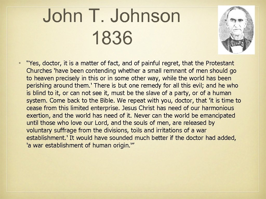 John T. Johnson 1836 • “Yes, doctor, it is a matter of fact, and