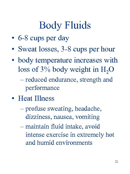 Body Fluids • 6 -8 cups per day • Sweat losses, 3 -8 cups