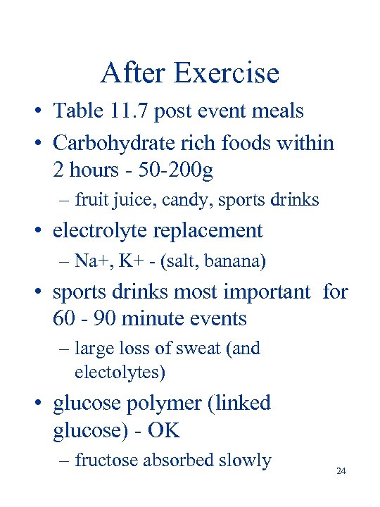 After Exercise • Table 11. 7 post event meals • Carbohydrate rich foods within