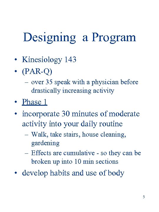 Designing a Program • Kinesiology 143 • (PAR-Q) – over 35 speak with a