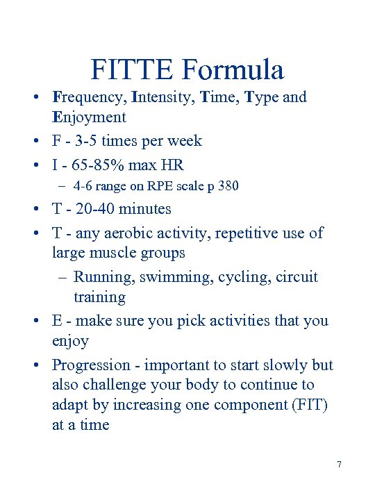 FITTE Formula • Frequency, Intensity, Time, Type and Enjoyment • F - 3 -5