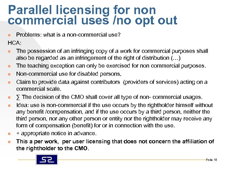 Parallel licensing for non commercial uses /no opt out Problems: what is a non-commercial