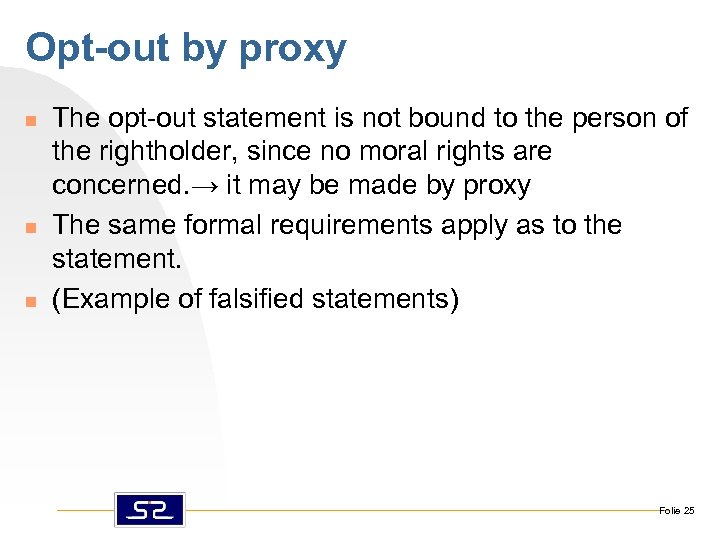 Opt-out by proxy n n n The opt-out statement is not bound to the
