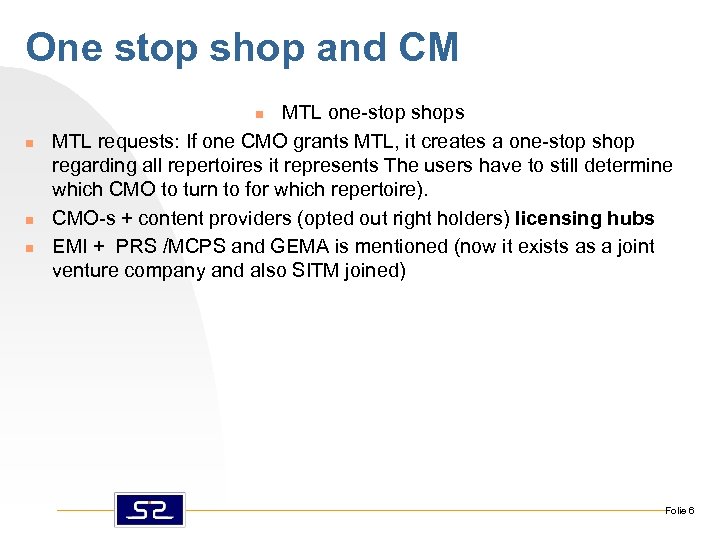 One stop shop and CM MTL one-stop shops MTL requests: If one CMO grants