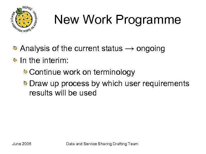 New Work Programme Analysis of the current status → ongoing In the interim: Continue