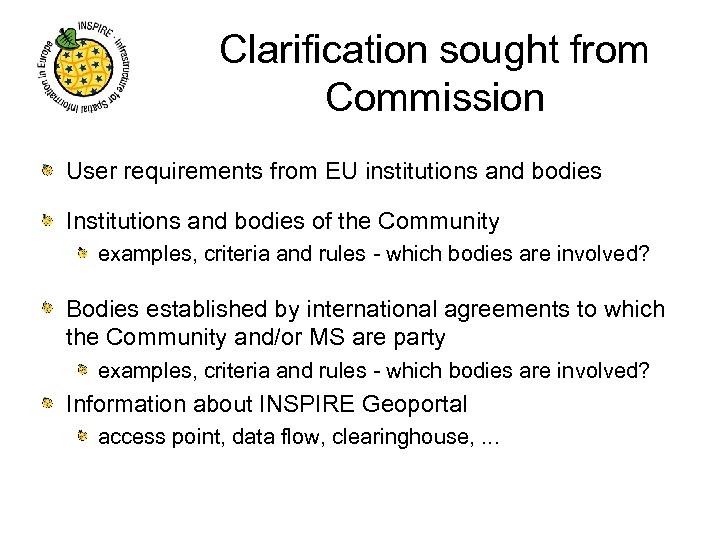 Clarification sought from Commission User requirements from EU institutions and bodies Institutions and bodies
