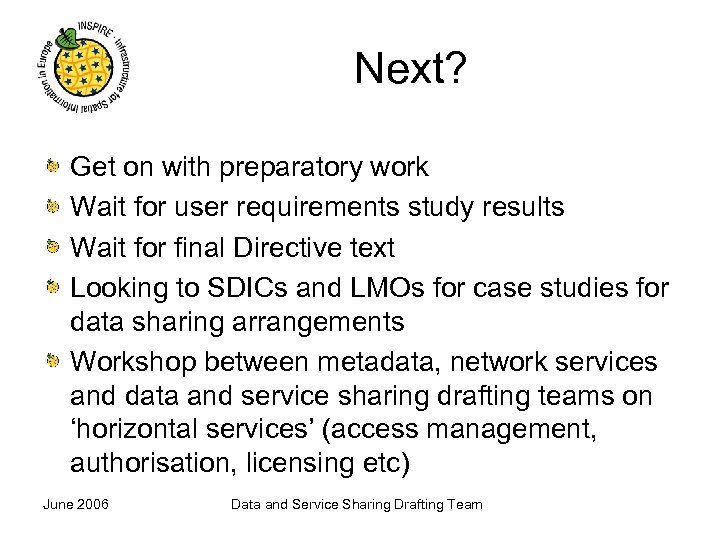 Next? Get on with preparatory work Wait for user requirements study results Wait for