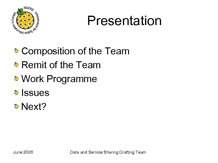 Presentation Composition of the Team Remit of the Team Work Programme Issues Next? June