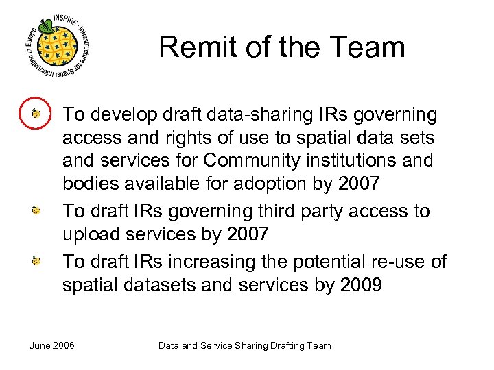Remit of the Team To develop draft data-sharing IRs governing access and rights of