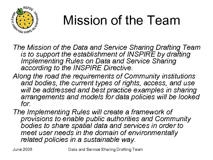 Mission of the Team The Mission of the Data and Service Sharing Drafting Team