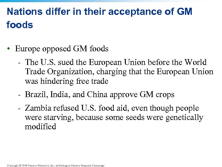 Nations differ in their acceptance of GM foods • Europe opposed GM foods -