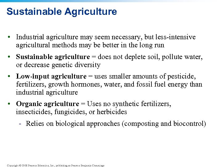 Sustainable Agriculture • Industrial agriculture may seem necessary, but less-intensive agricultural methods may be