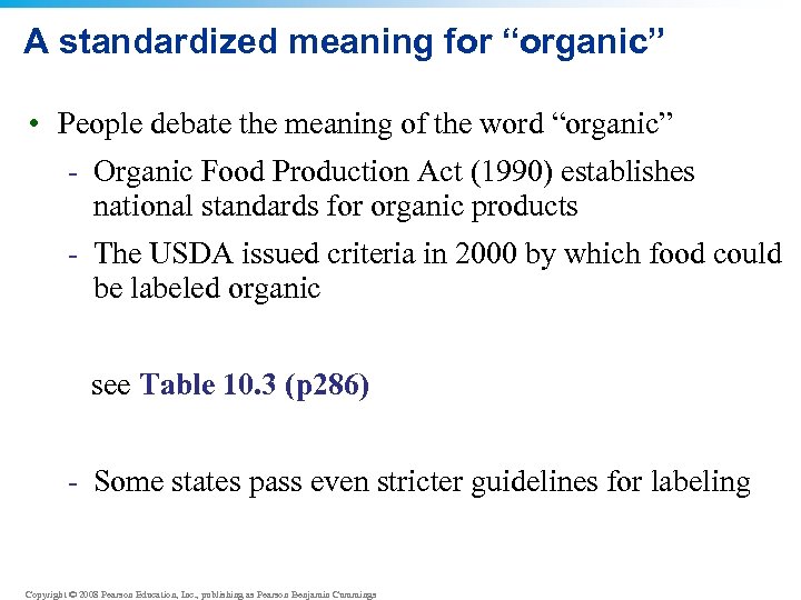 A standardized meaning for “organic” • People debate the meaning of the word “organic”