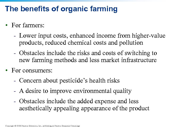 The benefits of organic farming • For farmers: - Lower input costs, enhanced income