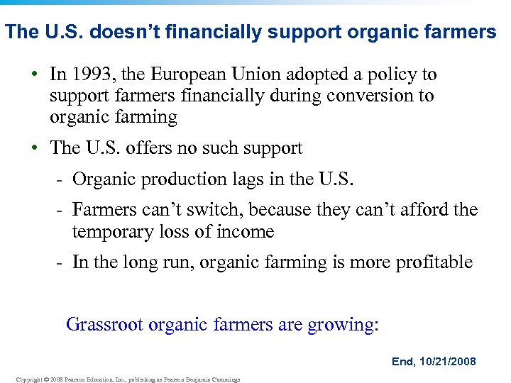 The U. S. doesn’t financially support organic farmers • In 1993, the European Union
