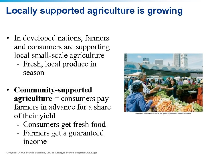 Locally supported agriculture is growing • In developed nations, farmers and consumers are supporting