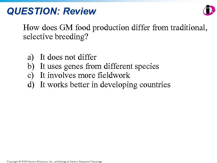 QUESTION: Review How does GM food production differ from traditional, selective breeding? a) b)