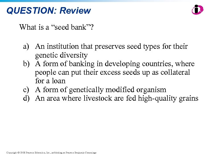 QUESTION: Review What is a “seed bank”? a) An institution that preserves seed types