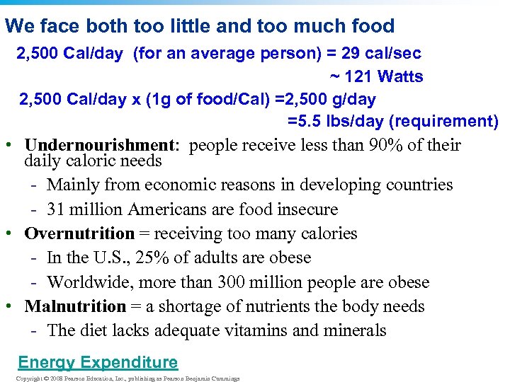 We face both too little and too much food 2, 500 Cal/day (for an