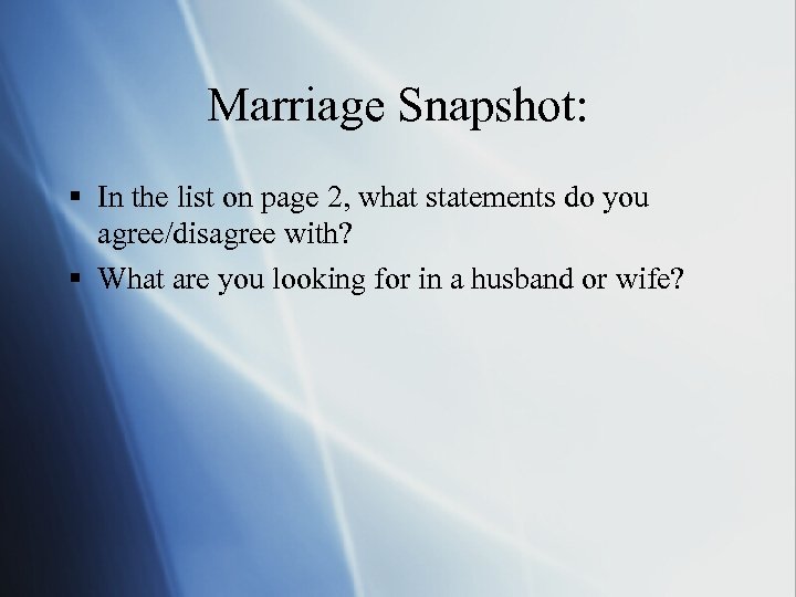 Marriage Snapshot: § In the list on page 2, what statements do you agree/disagree