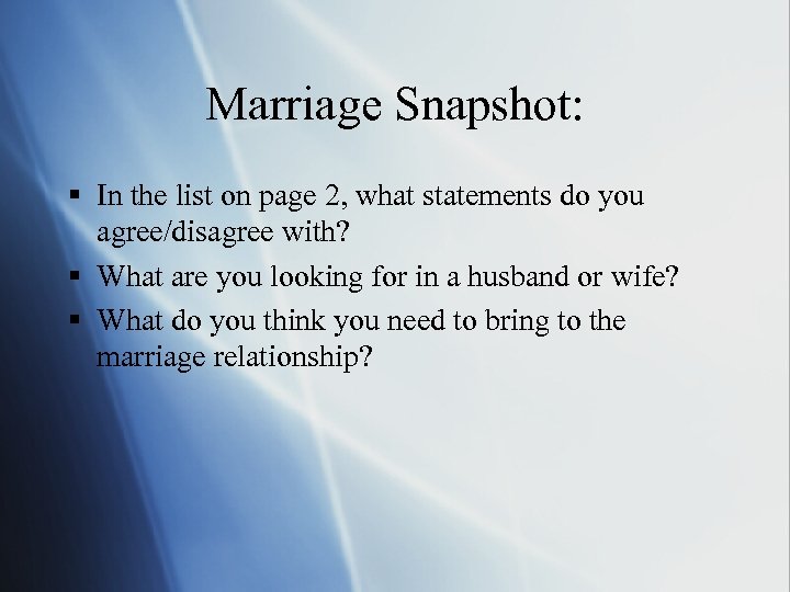 Marriage Snapshot: § In the list on page 2, what statements do you agree/disagree