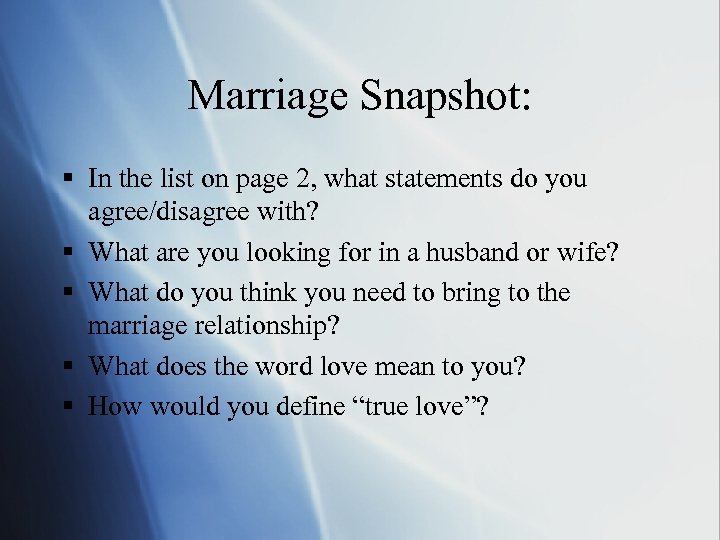 Marriage Snapshot: § In the list on page 2, what statements do you agree/disagree