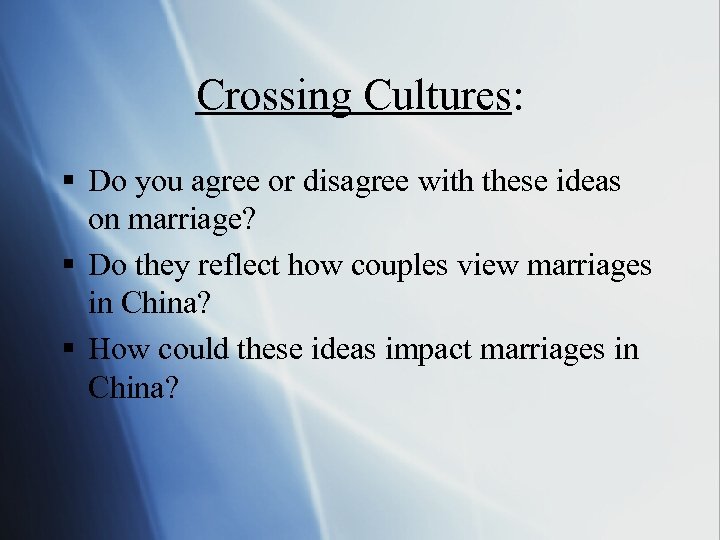 Crossing Cultures: § Do you agree or disagree with these ideas on marriage? §