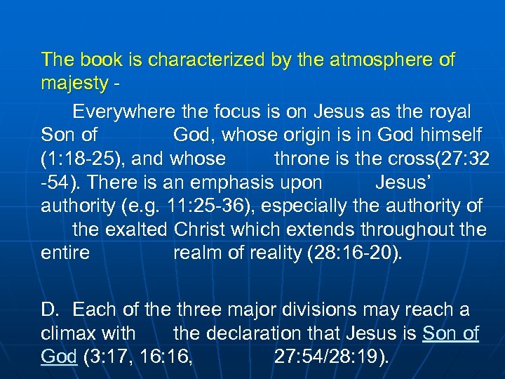 The book is characterized by the atmosphere of majesty Everywhere the focus is on