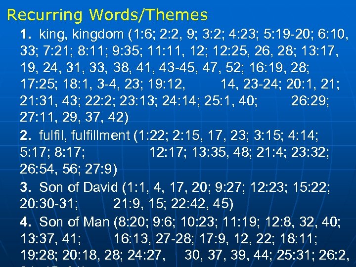 Recurring Words/Themes 1. king, kingdom (1: 6; 2: 2, 9; 3: 2; 4: 23;