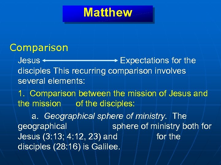 Matthew Comparison Jesus Expectations for the disciples This recurring comparison involves several elements: 1.