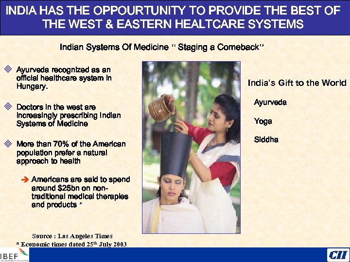 INDIA HAS THE OPPOURTUNITY TO PROVIDE THE BEST OF THE WEST & EASTERN HEALTCARE