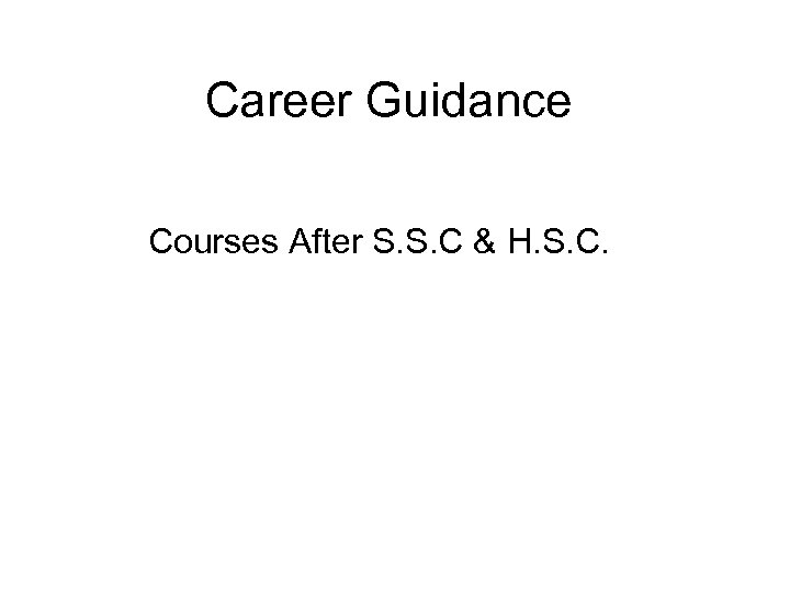 Career Guidance Courses After S. S. C & H. S. C. 