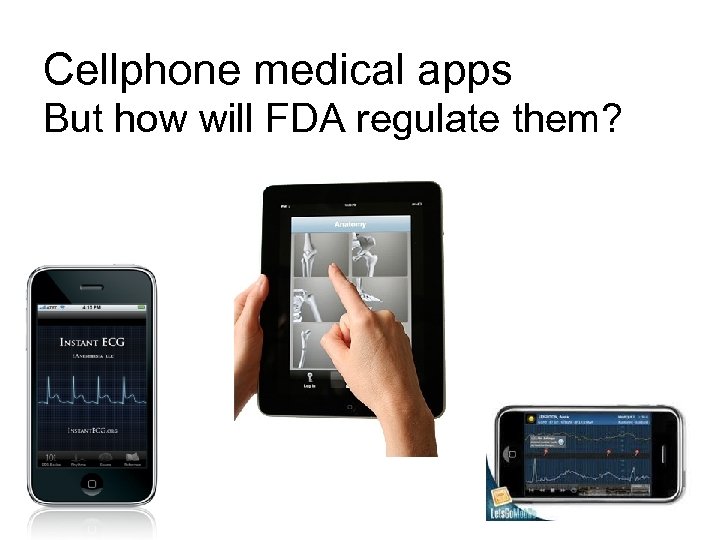 Cellphone medical apps But how will FDA regulate them? 