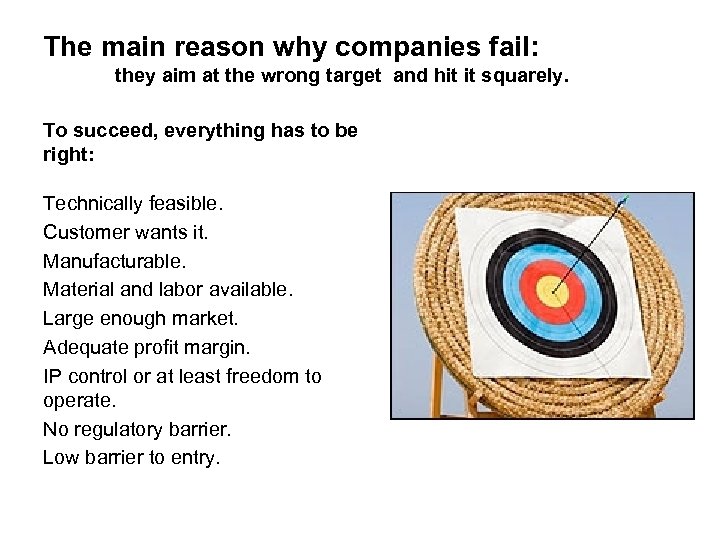 The main reason why companies fail: they aim at the wrong target and hit