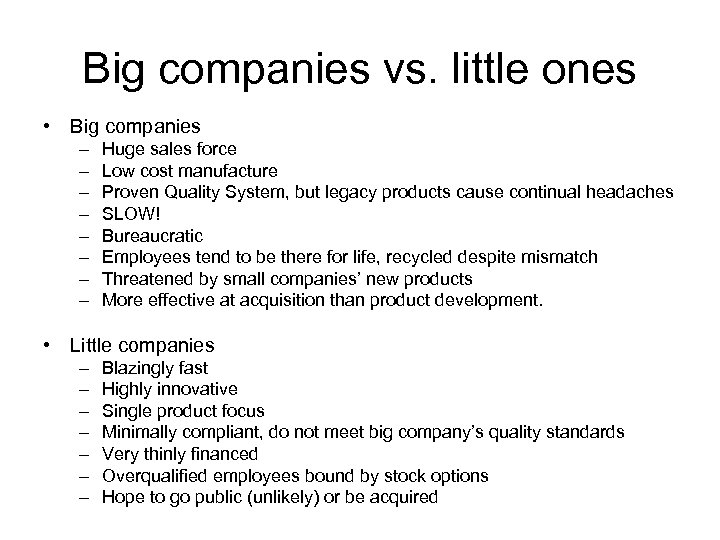 Big companies vs. little ones • Big companies – – – – Huge sales