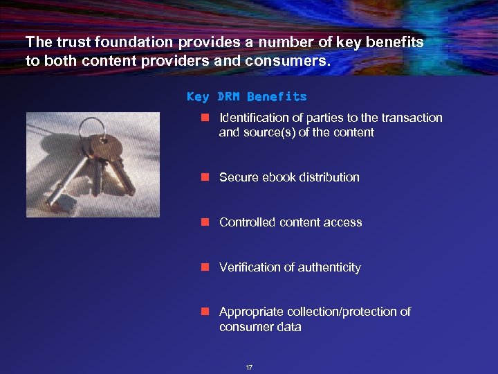 The trust foundation provides a number of key benefits to both content providers and