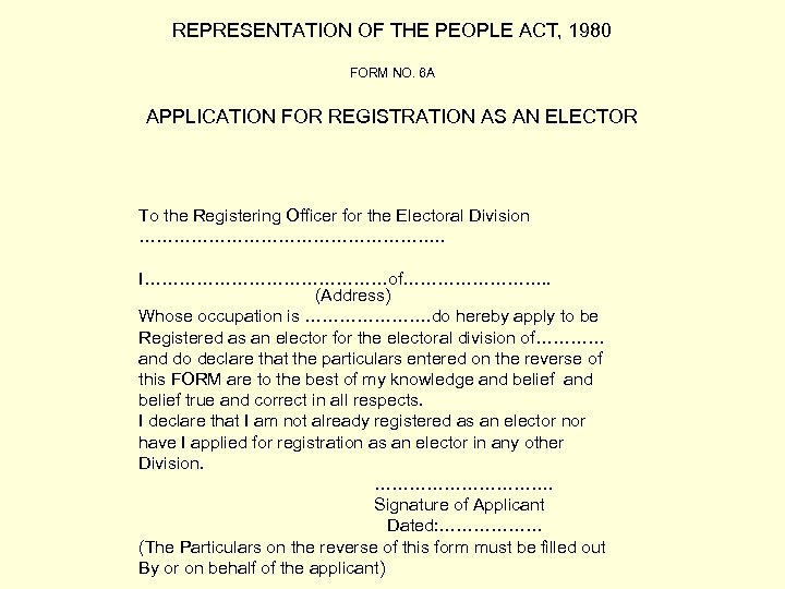 REPRESENTATION OF THE PEOPLE ACT, 1980 FORM NO. 6 A APPLICATION FOR REGISTRATION AS