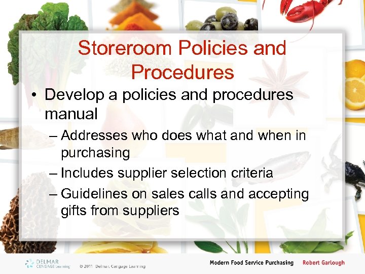 Storeroom Policies and Procedures • Develop a policies and procedures manual – Addresses who