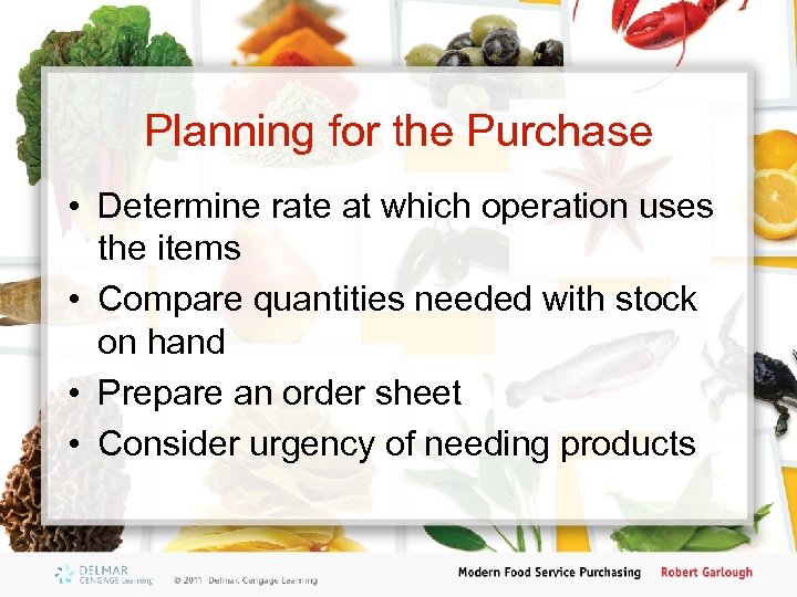 Planning for the Purchase • Determine rate at which operation uses the items •