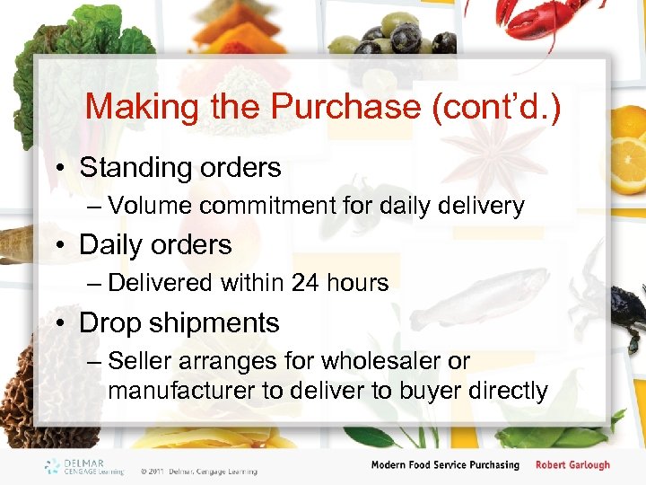 Making the Purchase (cont’d. ) • Standing orders – Volume commitment for daily delivery
