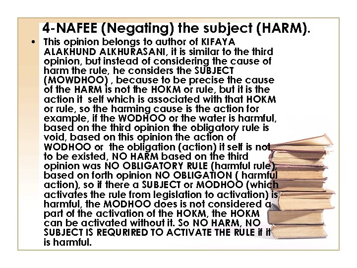 4 -NAFEE (Negating) the subject (HARM). • This opinion belongs to author of KIFAYA