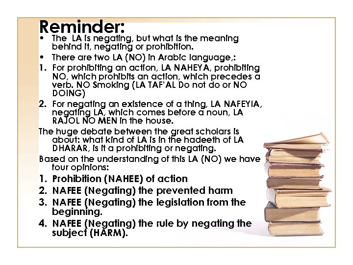 Reminder: but what is the meaning • The LA is negating, behind it, negating