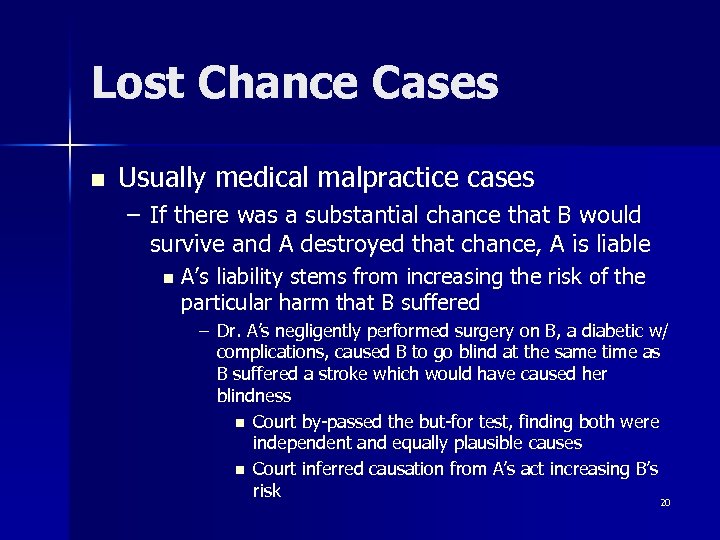 Lost Chance Cases n Usually medical malpractice cases – If there was a substantial