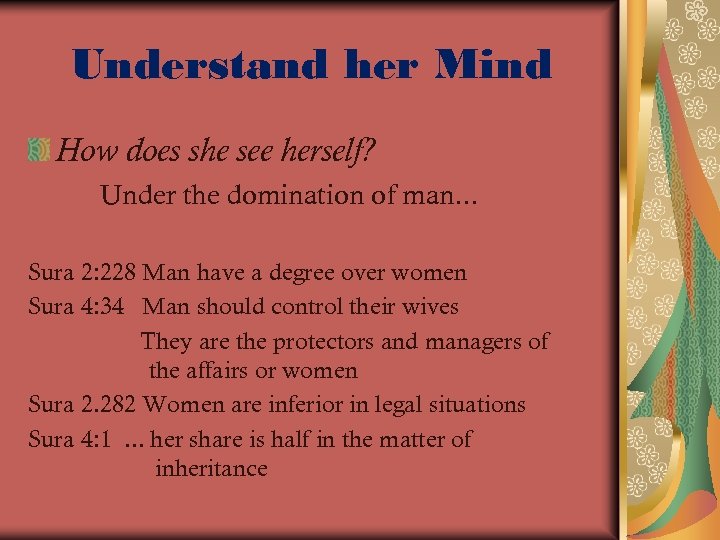 Understand her Mind How does she see herself? Under the domination of man. .