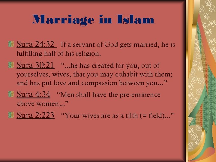 Marriage in Islam Sura 24: 32 If a servant of God gets married, he