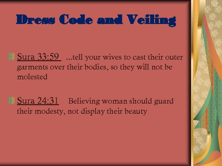 Dress Code and Veiling Sura 33: 59. . . tell your wives to cast